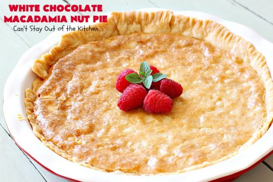 White Chocolate Macadamia Nut Pie | Can't Stay Out of the Kitchen | this rich, decadent, heavenly #pie will have you drooling from the first bite! It's a fantastic #dessert for the #holidays. It's filled with #MacadamiaNuts & #WhiteChocolateChips. Spectacular doesn't even begin to adequately describe this amazing #ChocolatePie. #WhiteChocolateMacadamiaNutPie #HolidayDessert