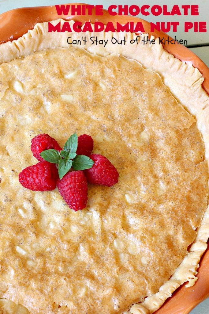 White Chocolate Macadamia Nut Pie | Can't Stay Out of the Kitchen | this rich, decadent, heavenly #pie will have you drooling from the first bite! It's a fantastic #dessert for the #holidays. It's filled with #MacadamiaNuts & #WhiteChocolateChips. Spectacular doesn't even begin to adequately describe this amazing #ChocolatePie. #WhiteChocolateMacadamiaNutPie #HolidayDessert