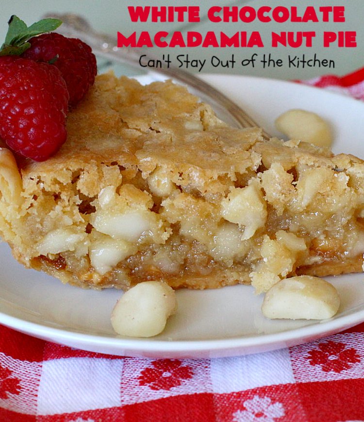 White Chocolate Macadamia Nut Pie | Can't Stay Out of the Kitchen | this rich, decadent, heavenly #pie will have you drooling from the first bite! It's a fantastic #dessert for the #holidays. It's filled with #MacadamiaNuts & #WhiteChocolateChips. Spectacular doesn't even begin to adequately describe this amazing #ChocolatePie. #WhiteChocolateMacadamiaNutPie #HolidayDessert