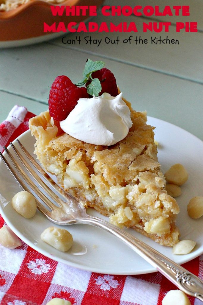 White Chocolate Macadamia Nut Pie | Can't Stay Out of the Kitchen | this rich, decadent, heavenly #pie will have you drooling from the first bite! It's a fantastic #dessert for the #holidays. It's filled with #MacadamiaNuts & #WhiteChocolateChips. Spectacular doesn't even begin to adequately describe this amazing #ChocolatePie. #WhiteChocolateMacadamiaNutPie #HolidayDessert