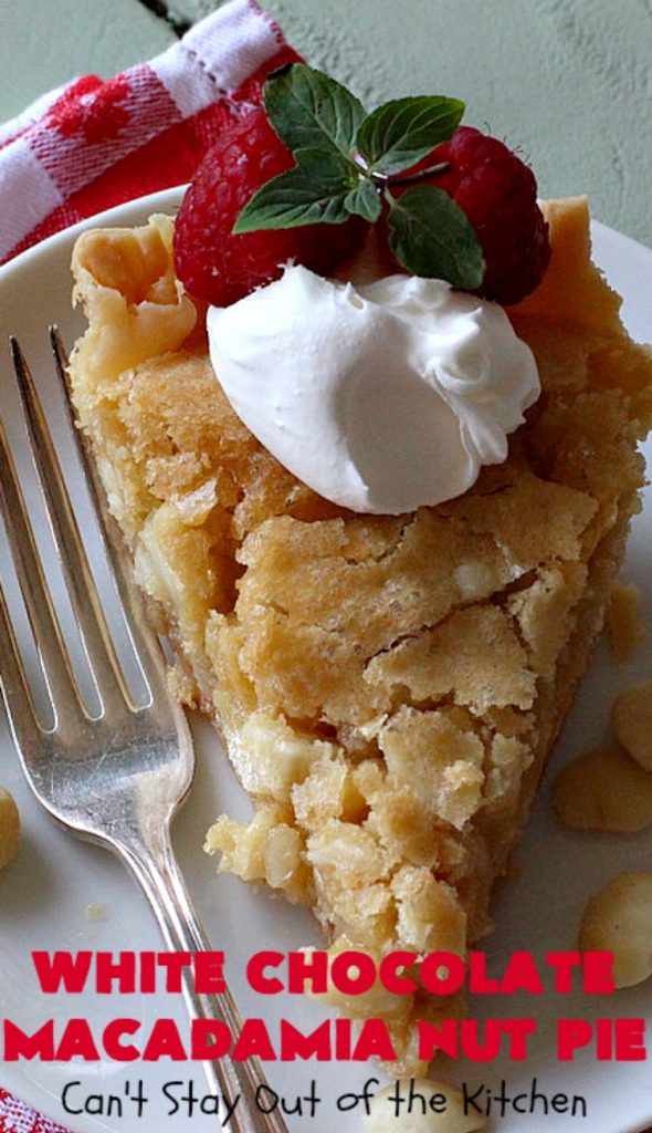White Chocolate Macadamia Nut Pie | Can't Stay Out of the Kitchen | this rich, decadent, heavenly #pie will have you drooling from the first bite! It's a fantastic #dessert for the #holidays. It's filled with #MacadamiaNuts & #WhiteChocolateChips. Spectacular doesn't even begin to adequately describe this amazing #ChocolatePie. #WhiteChocolateMacadamiaNutPie #HolidayDessert