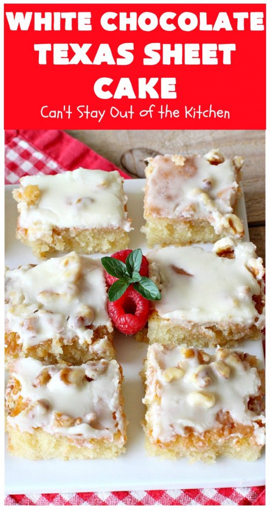 White Chocolate Texas Sheet Cake | Can't Stay Out of the Kitchen | spectacular #TexasSheetCake made with #Ghirardelli #WhiteChocolate instead! Terrific for potlucks, #tailgating parties or any kind of family get-together. #holiday #chocolate #HolidayDessert #ChocolateDessert #WhiteChocolateTexasSheetCake