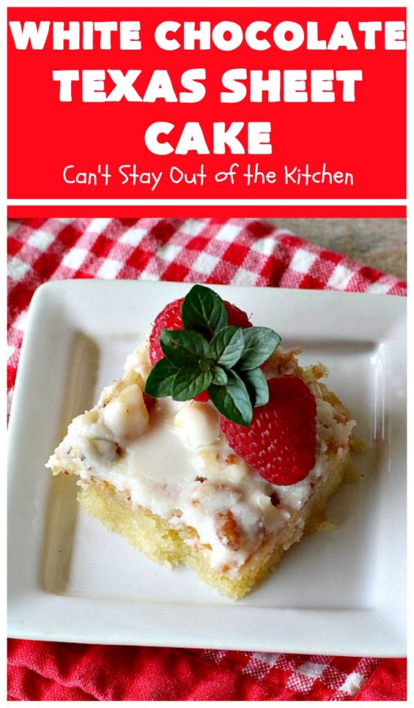 White Chocolate Texas Sheet Cake | Can't Stay Out of the Kitchen | spectacular #TexasSheetCake made with #Ghirardelli #WhiteChocolate instead! Terrific for potlucks, #tailgating parties or any kind of family get-together. #holiday #chocolate #HolidayDessert #ChocolateDessert #WhiteChocolateTexasSheetCake