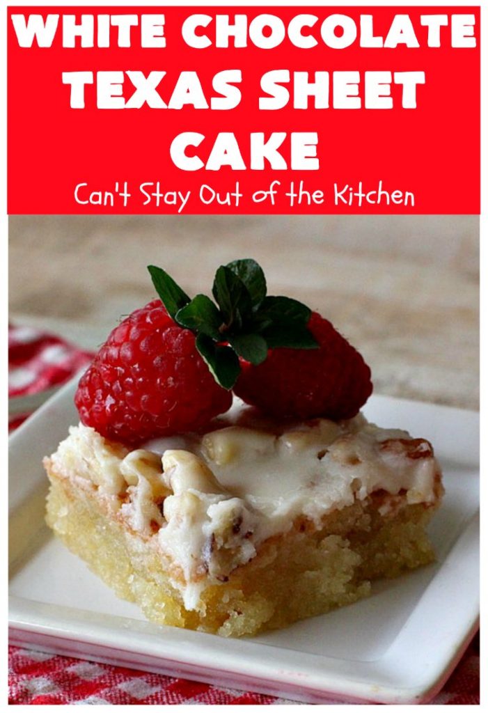 White Chocolate Texas Sheet Cake | Can't Stay Out of the Kitchen | spectacular #TexasSheetCake made with #Ghirardelli #WhiteChocolate instead! Terrific for potlucks, #tailgating parties or any kind of family get-together. #holiday #chocolate #HolidayDessert #ChocolateDessert #WhiteChocolateTexasSheetCake
