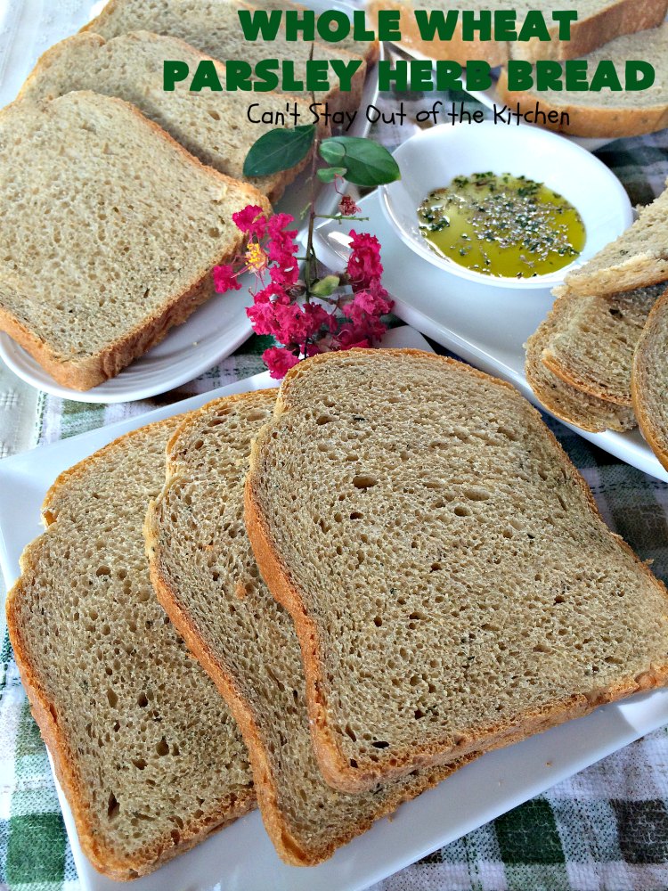 Whole Wheat Parsley Herb Bread | Can't Stay Out of the Kitchen | this is a fantastic home-baked #bread that's especially great for dipping in herbed oils. Every bite is mouthwatering. Or you can add butter and jelly and serve for #breakfast. This healthy #HomemadeBread is so easy since it's made in the #breadmaker! #WholeWheatFlour #WholeWheatParsleyHerbBread