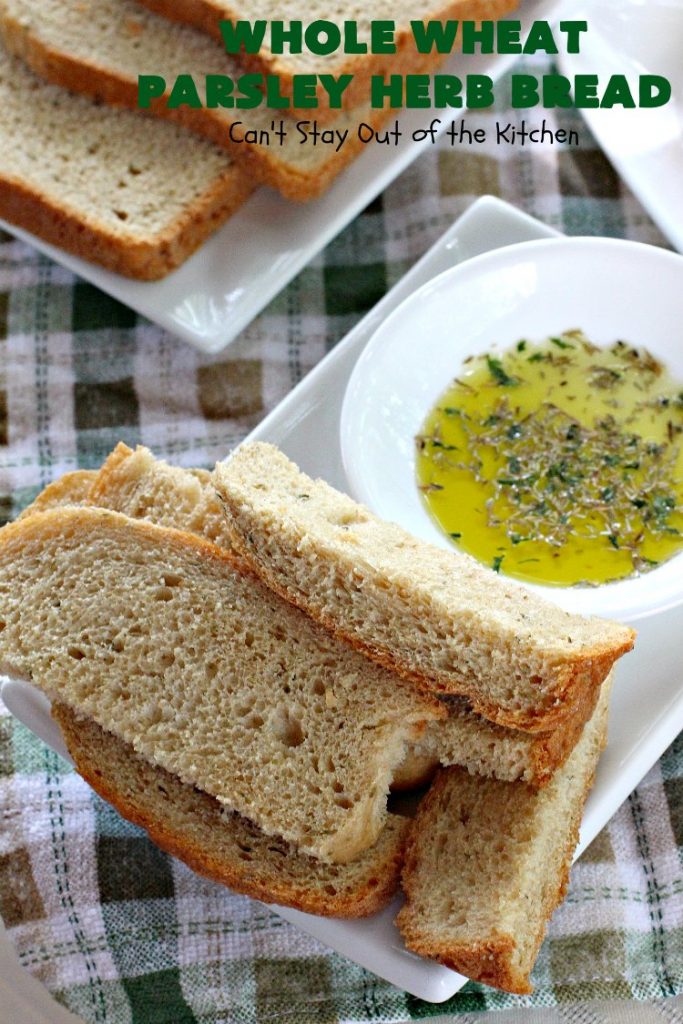 Whole Wheat Parsley Herb Bread | Can't Stay Out of the Kitchen | this is a fantastic home-baked #bread that's especially great for dipping in herbed oils. Every bite is mouthwatering. Or you can add butter and jelly and serve for #breakfast. This healthy #HomemadeBread is so easy since it's made in the #breadmaker! #WholeWheatFlour #WholeWheatParsleyHerbBread
