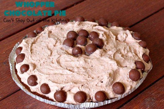 Whopper Chocolate Pie | Can't Stay Out of the Kitchen | this fantastic 5-ingredient #dessert will rock your world! The #chocolate texture is smooth & creamy with crunchiness from #WhoppersMaltedMilkBalls. Perfect for family, company or #holiday dinners. #pie #Whoppers #ChocolateDessert #HolidayDessert #WhopperChocolatePie