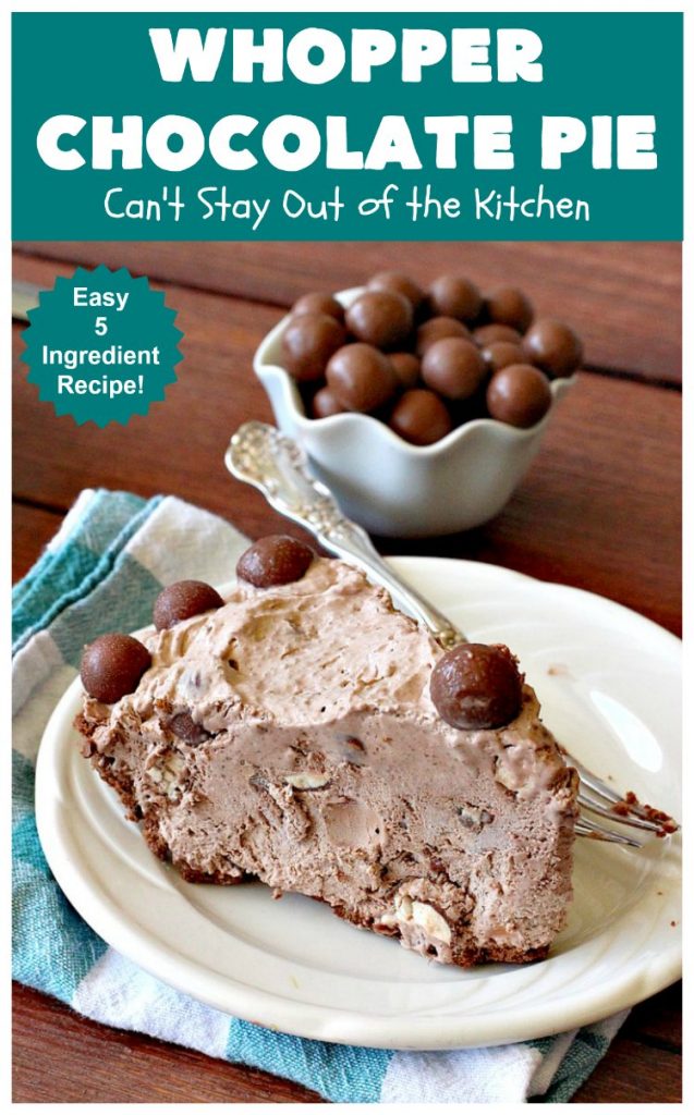 Whopper Chocolate Pie | Can't Stay Out of the Kitchen | this fantastic 5-ingredient #dessert will rock your world! The #chocolate texture is smooth & creamy with crunchiness from #WhoppersMaltedMilkBalls. Perfect for family, company or #holiday dinners. #pie #Whoppers #ChocolateDessert #HolidayDessert #WhopperChocolatePie