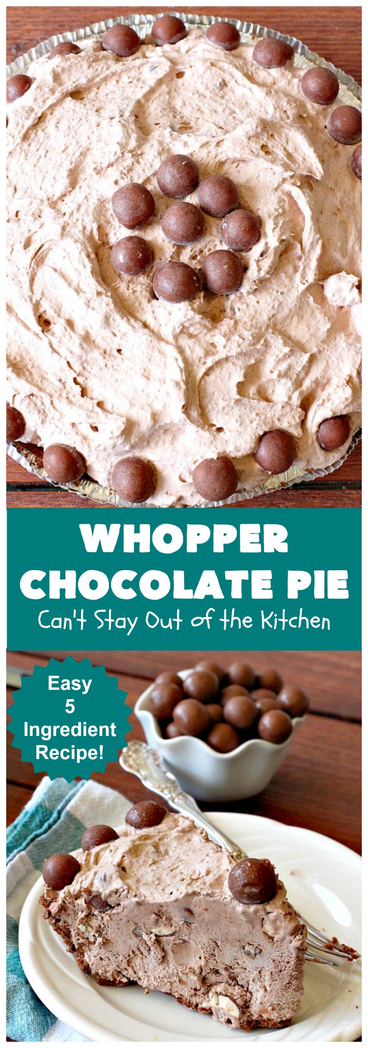 Whopper Chocolate Pie | Can't Stay Out of the Kitchen | this fantastic 5-ingredient #dessert will rock your world! The #chocolate texture is smooth & creamy with crunchiness from #WhoppersMaltedMilkBalls. Perfect for family, company or #holiday dinners. #pie #Whoppers #ChocolateDessert #HolidayDessert #WhopperChocolatePie