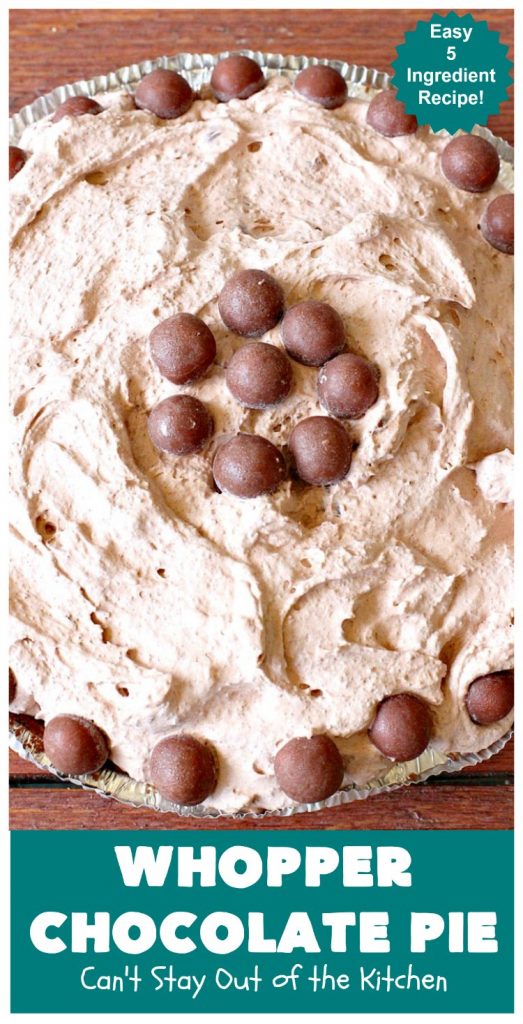 Whopper Chocolate Pie | Can't Stay Out of the Kitchen | this fantastic 5-ingredient #dessert will rock your world! The #chocolate texture is smooth & creamy with crunchiness from #WhoppersMaltedMilkBalls. Perfect for family, company or #holiday dinners. #pie #Whoppers #ChocolateDessert #HolidayDessert #WhopperChocolatePie