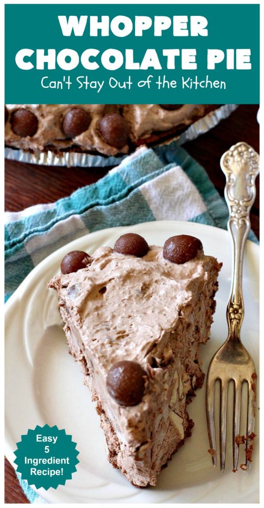 Whopper Chocolate Pie | Can't Stay Out of the Kitchen | this fantastic 5-ingredient #dessert will rock your world! The #chocolate texture is smooth & creamy with crunchiness from #WhoppersMaltedMilkBalls. Perfect for family, company or #holiday dinners. #pie #Whoppers #ChocolateDessert #HolidayDessert #WhopperChocolatePie