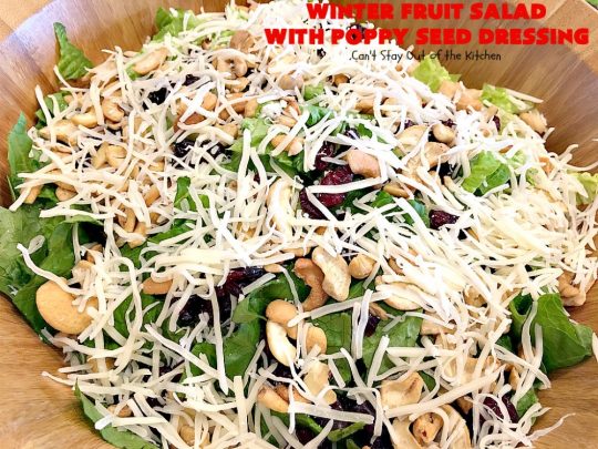 Winter Fruit Salad with Poppy Seed Dressing | Can't Stay Out of the Kitchen | this is our favorite #tossedsalad. It includes #cashews, #Swisscheese, #craisins, #apples & #pears. The homemade #poppyseeddressing is absolutely mouthwatering. This terrific #salad is wonderful for company or #holiday dinners like #FathersDay. #glutenfree