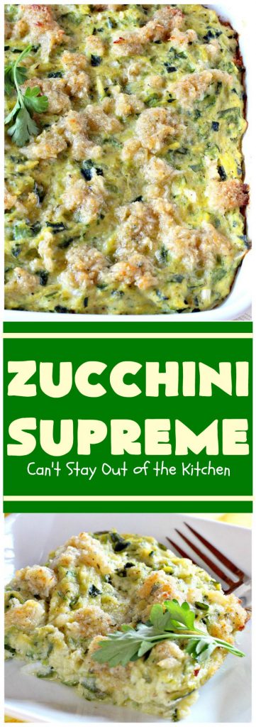 Zucchini Supreme | Can't Stay Out of the Kitchen | this fantastic side dish is easy to make and filled with #zucchini and #cheese! Perfect #casserole for #FathersDay or other #holiday menus.