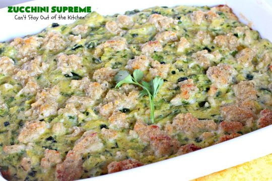Zucchini Supreme | Can't Stay Out of the Kitchen | this fantastic side dish is easy to make and filled with #zucchini and #cheese! Perfect #casserole for #FathersDay or other #holiday menus.