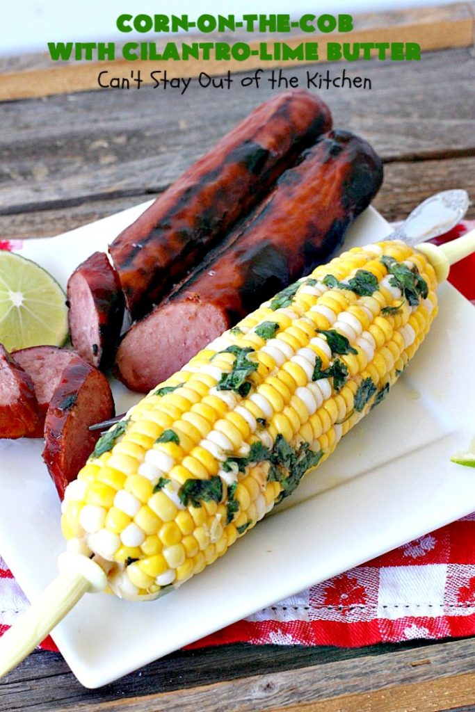 Corn-on-the-Cob with Cilantro-Lime Butter | Can't Stay Out of the Kitchen | this terrific #corn recipe is spread with a delicious #cilantro lime butter & then baked in the oven. It's an easy & tasty way to serve corn-on-the cob for #July4th #LaborDay or other summer barbecues. #glutenfree