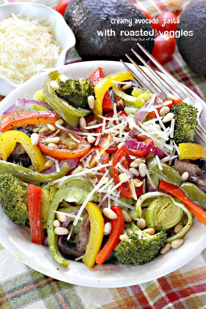 Creamy Avocado Pasta with Roasted Veggies | Can't Stay Out of the Kitchen | fabulous #MeatlessMonday recipe with a creamy #avocado sauce, #glutenfree #pasta, lots of fresh roasted #veggies, pine nuts & #parmesan cheese.